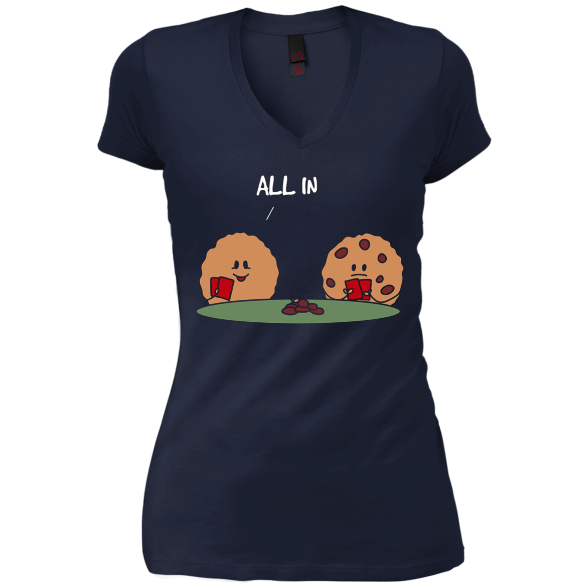 All in Cookie - Funny Chocolate Chip Poker T-Shirt