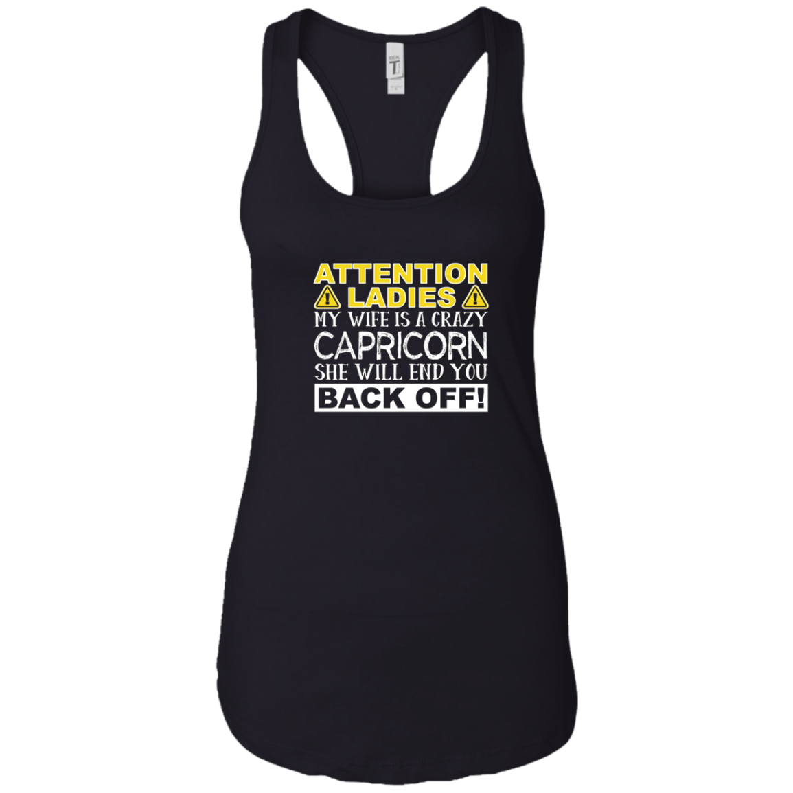 Attention Ladies My Wife Is A Crazy Capricorn Funny T-Shirt