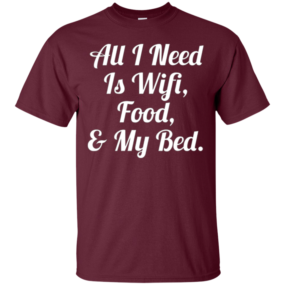 All I Need Is Wifi Food & My Bed TShirt Teen Boys & Girls