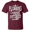 Image of A Plumbing Legend Has Retired T-Shirt Funny Gift Plumber