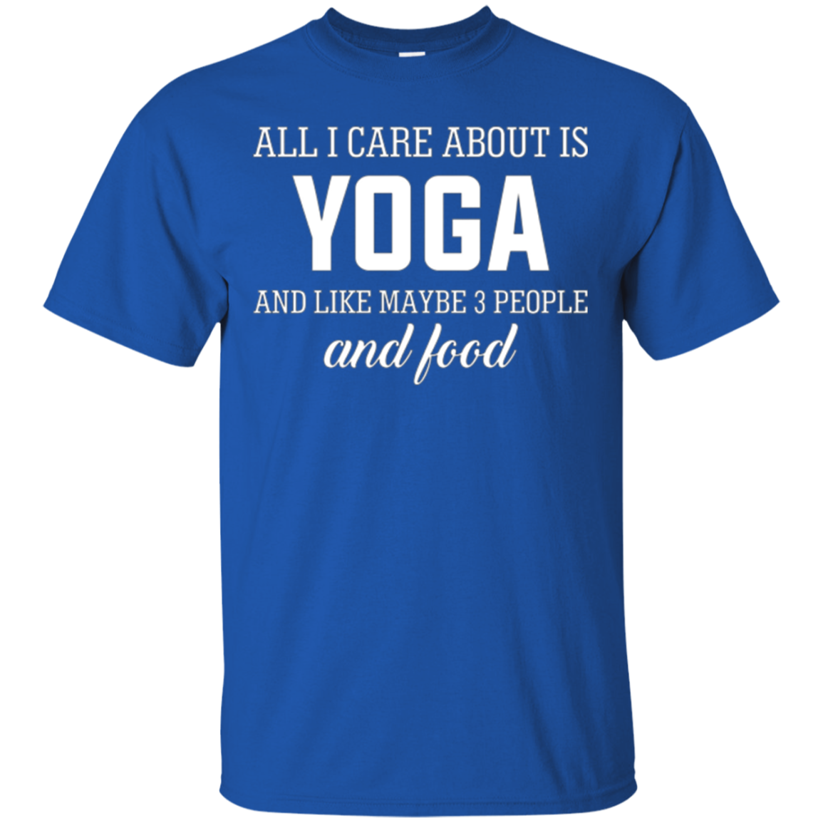 All I Care About Is Yoga And Like Maybe 3 People And Food