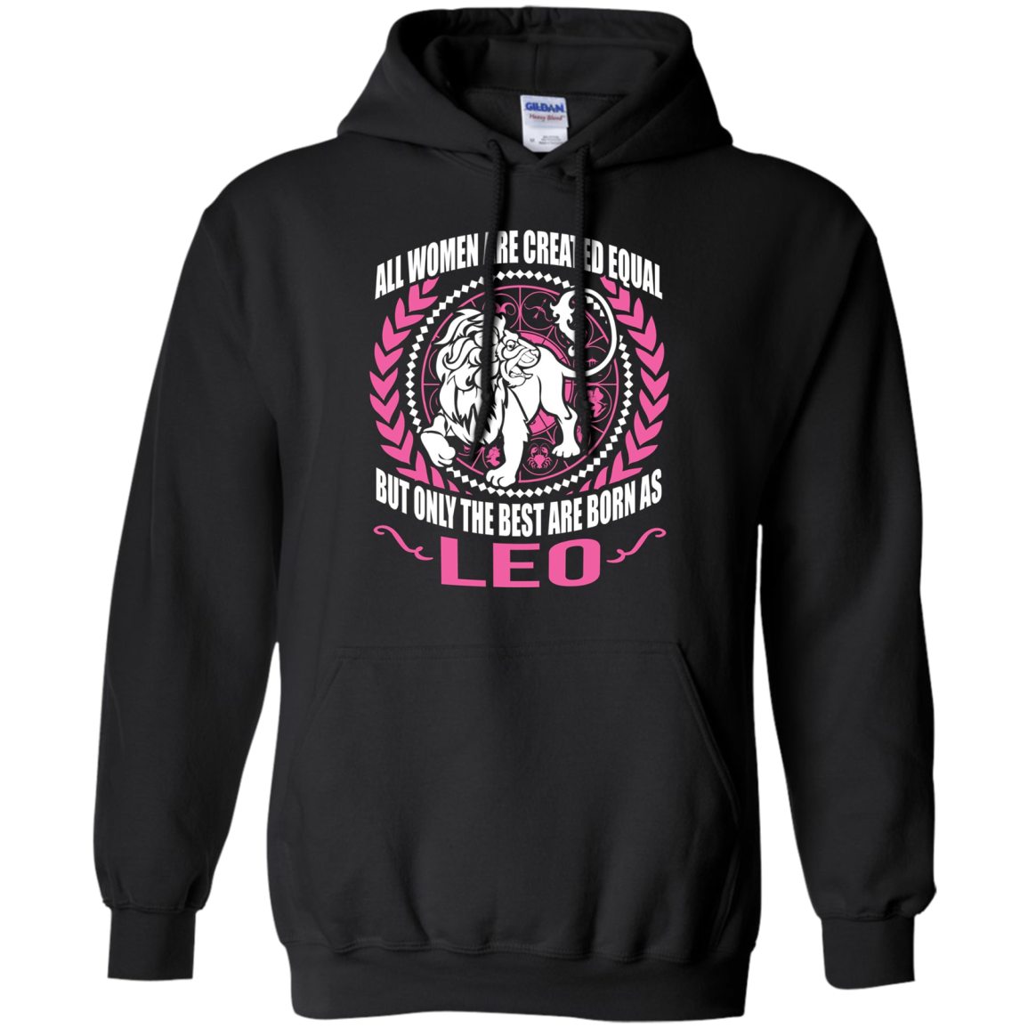 All Women Are Created Equal, Best Are Born As Leo Tee
