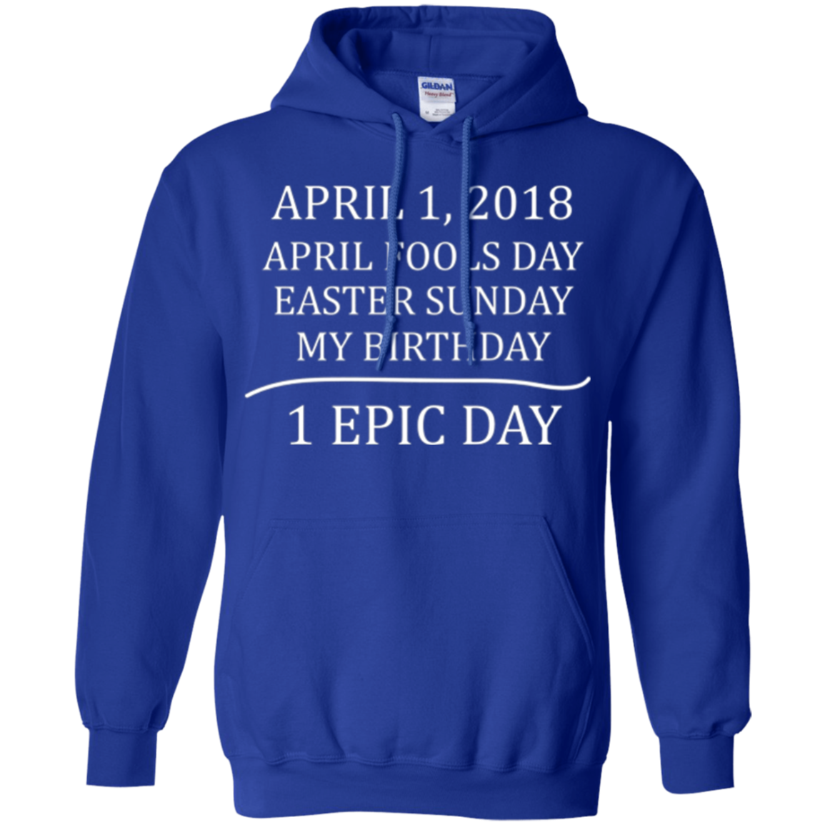 April 1 2018 Fools Easter Sunday My Birthday Epic Long Shirt
