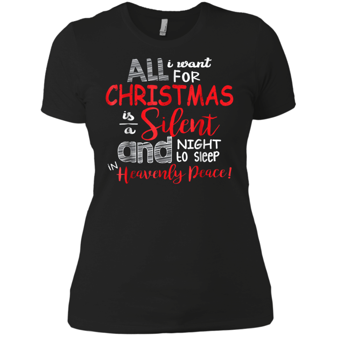 All I Want For Christmas Is A Silent Night T Shirt