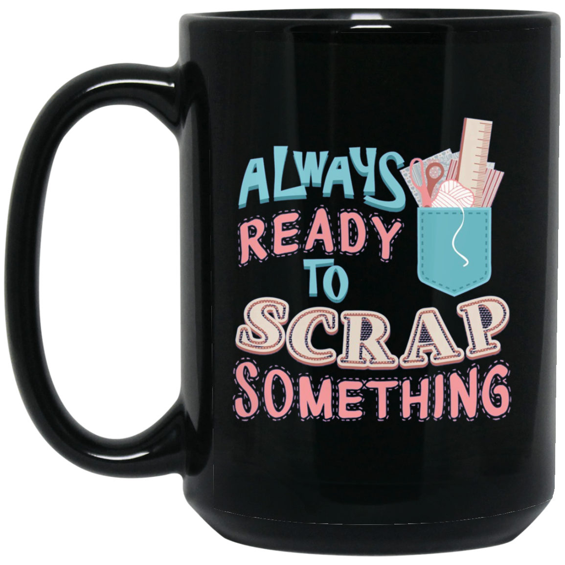 Always Ready To Scrap Something Scrapbooking Shirt