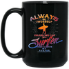 Image of Always Be Yourself Unless You Can Be A Surfer T shirt Surf