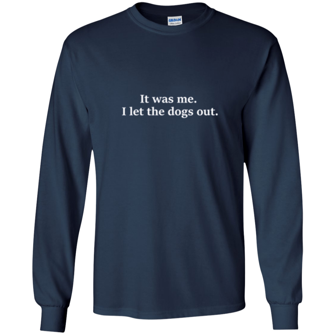 « 'était moi. J’ai laissé sortir les chiens. T-shirt