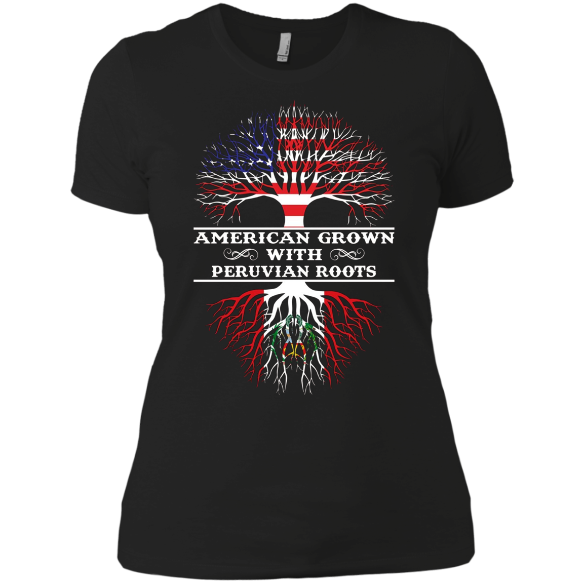 American Grown With PERUVIAN Roots Tee Shirt