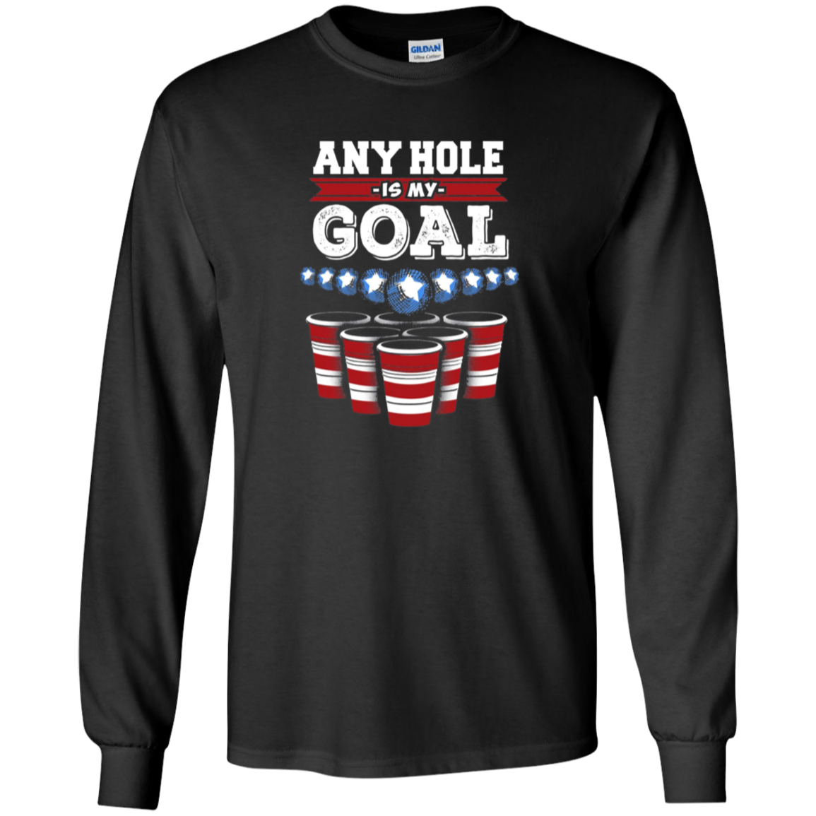 Any Hole is My Goal! Funny Beer Pong T-Shirt