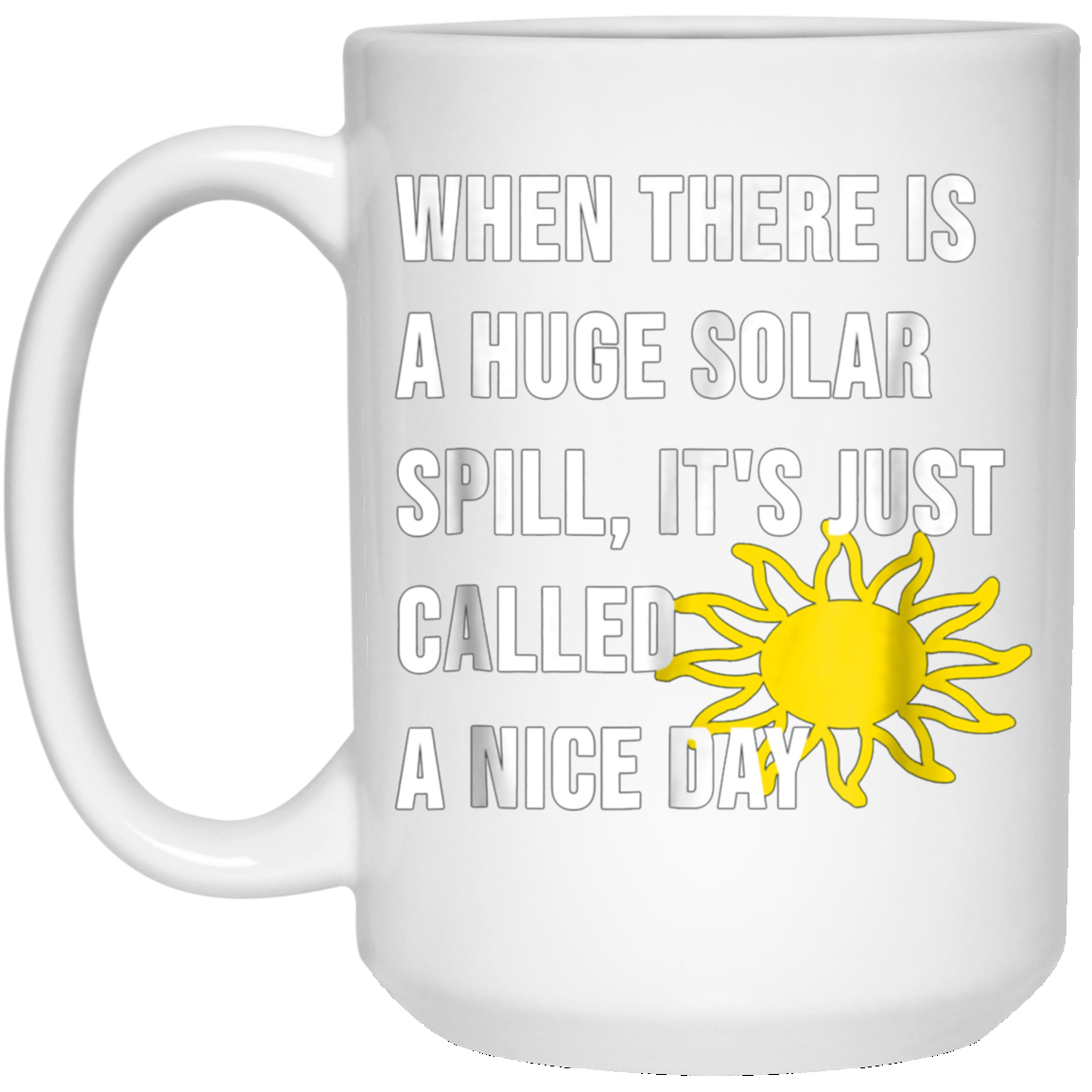 A Huge Solar Spill, Nice Day