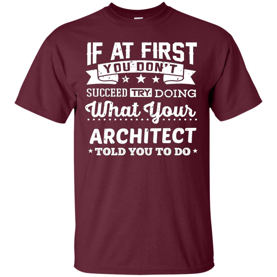 Architect Shirt If You Don't Succeed Funny Architecture Gift