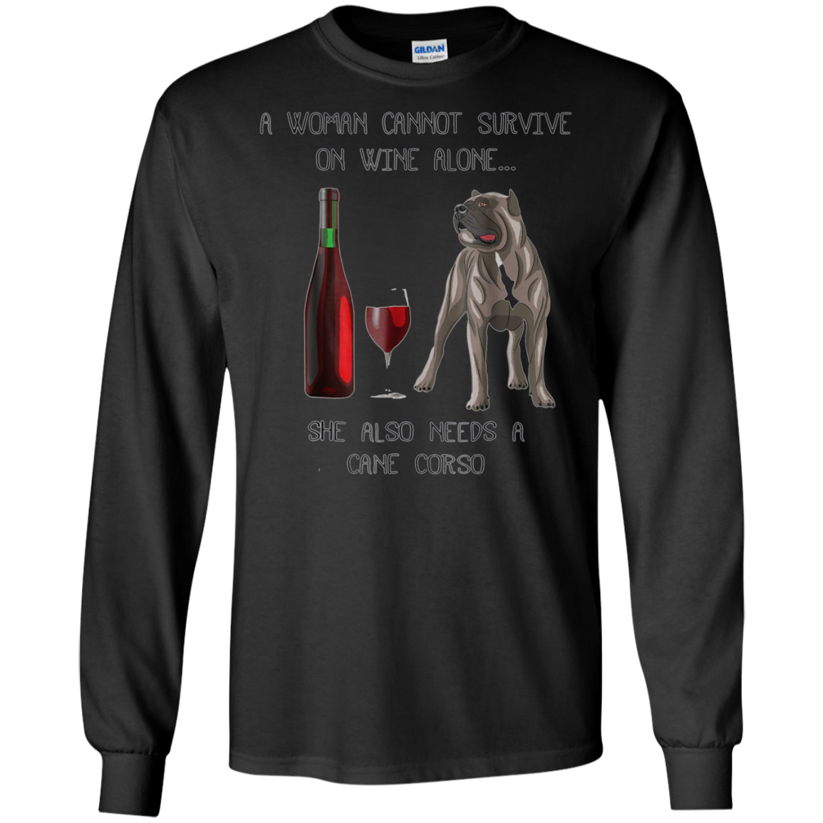 Woman Cannot Survive on Wine Alone needs A Cane Corso Tshirt