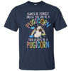 Image of Always be Yourself or a Pugicorn Unicorn Pug Rainbow T Shirt