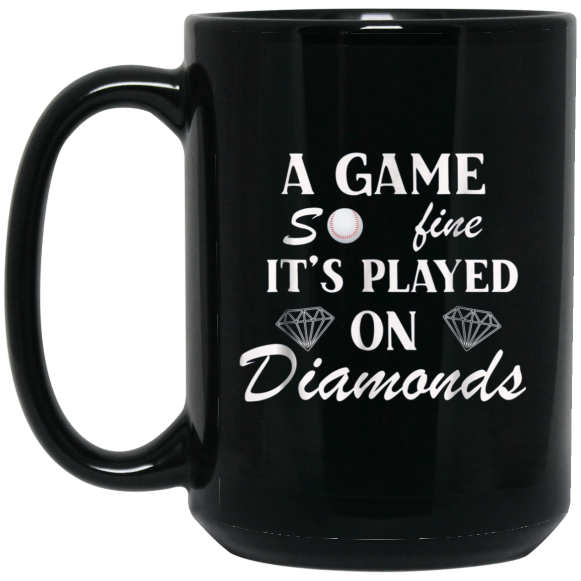 A Game So Fine It's Played on Diamonds T-Shirt