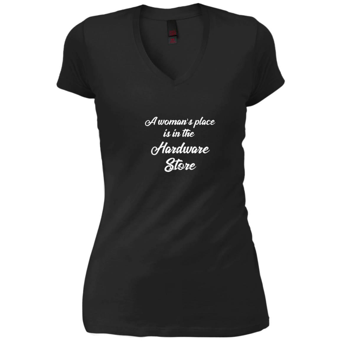 A Woman's Place is In The Hardware Store T-shirt