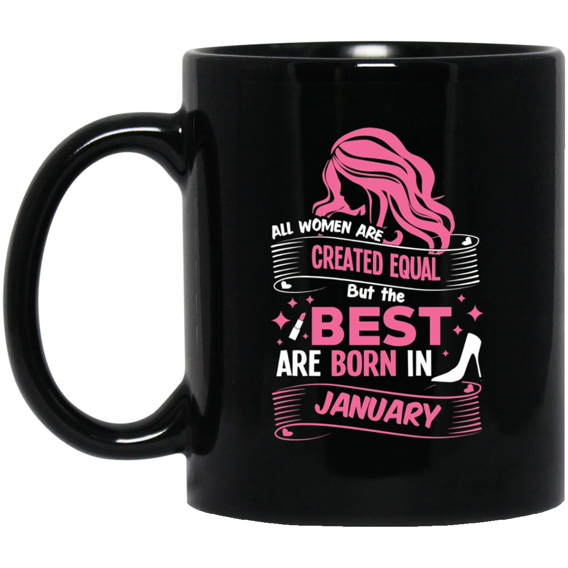 All Women Are Created Equal, Best Are Born As January Tee
