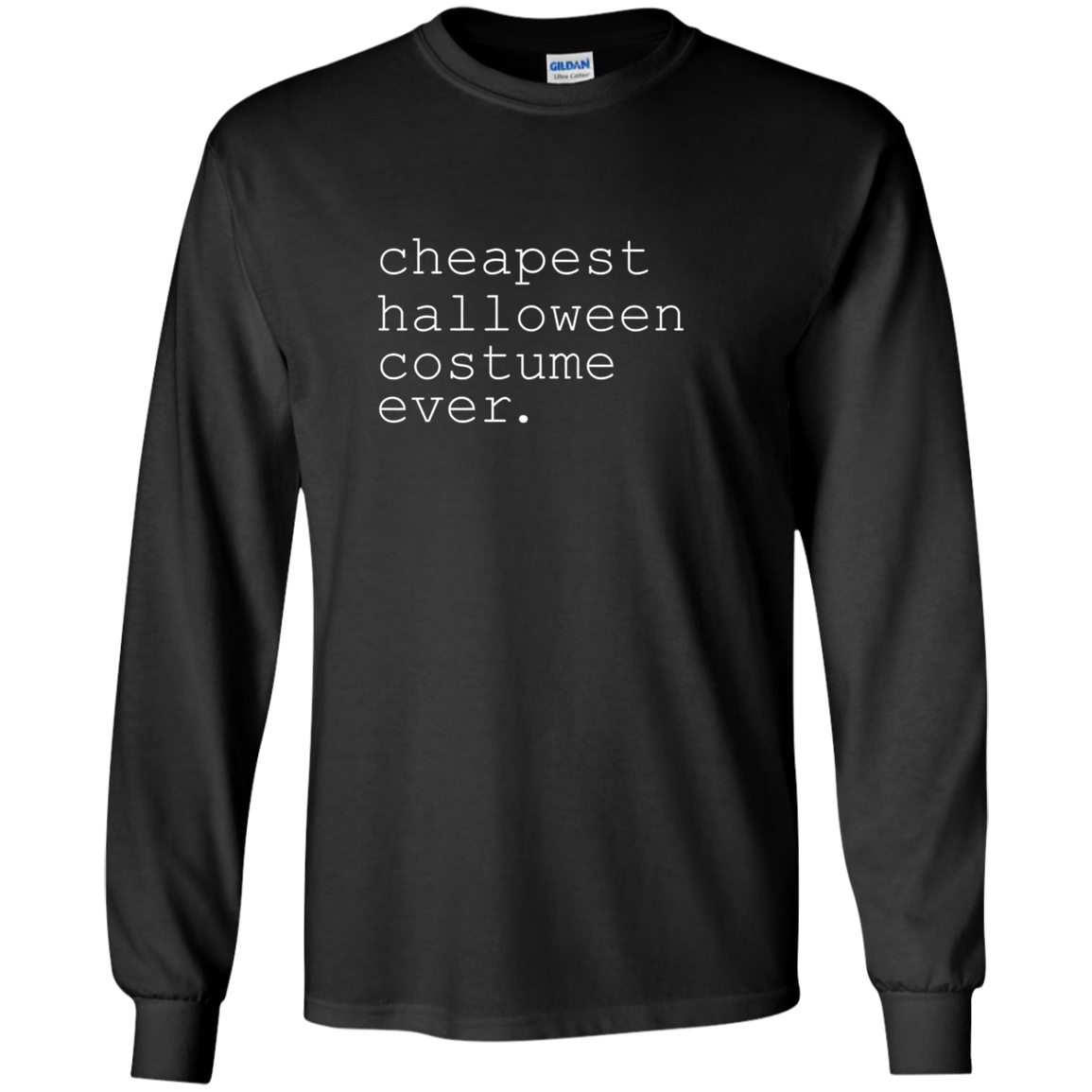 "cheapest halloween costume ever." Funny Holiday Shirt