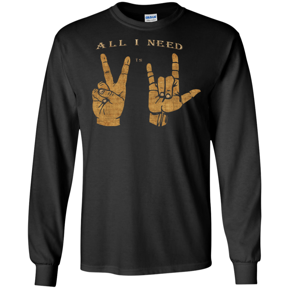 All I need is Peace and Love Asl T-Shirt