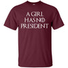 Image of A Girl Has No President T-shirt