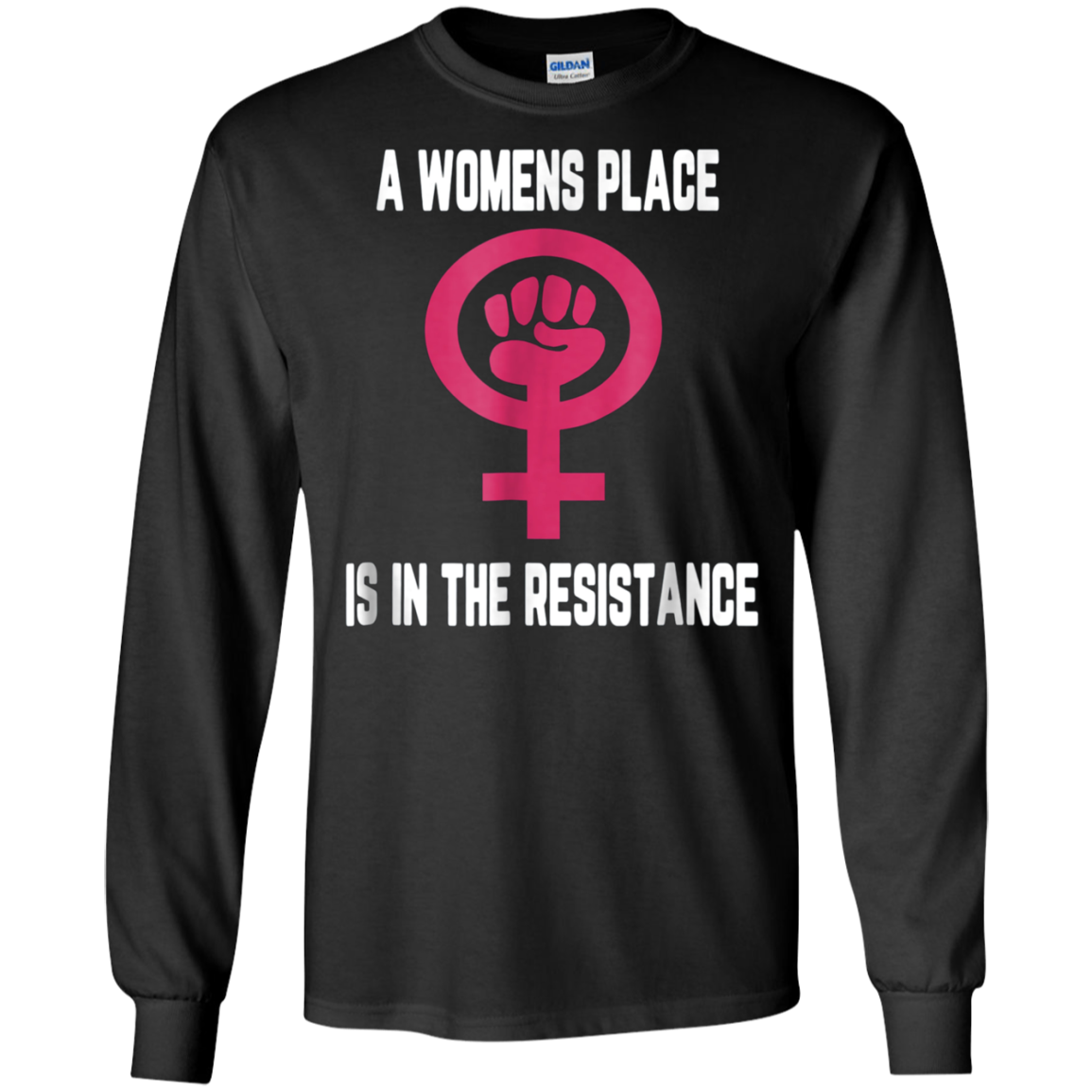 A womens place is in the resistance shirt