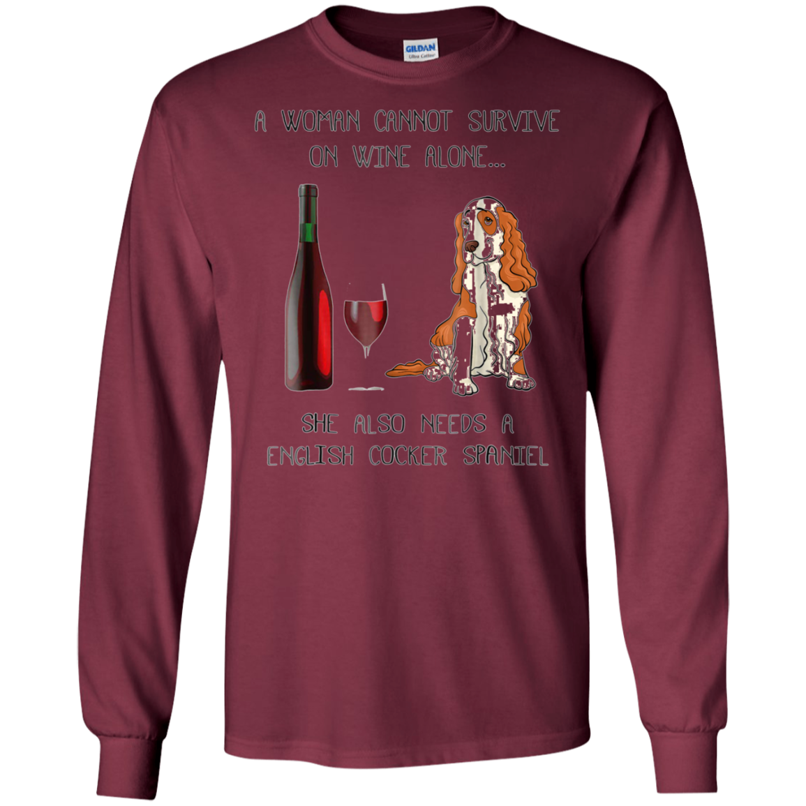 Woman Cannot Survive on Wine A English Cocker Spaniel Dog