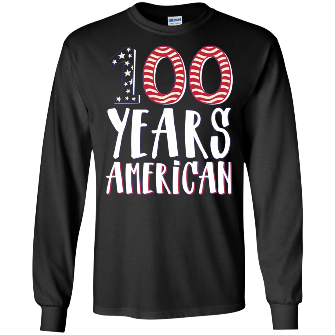 100 Years American 100th Birthday Long Sleeve Shirt