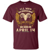 Image of All Men Are Created Equal The Best Are Born April 14th Tee