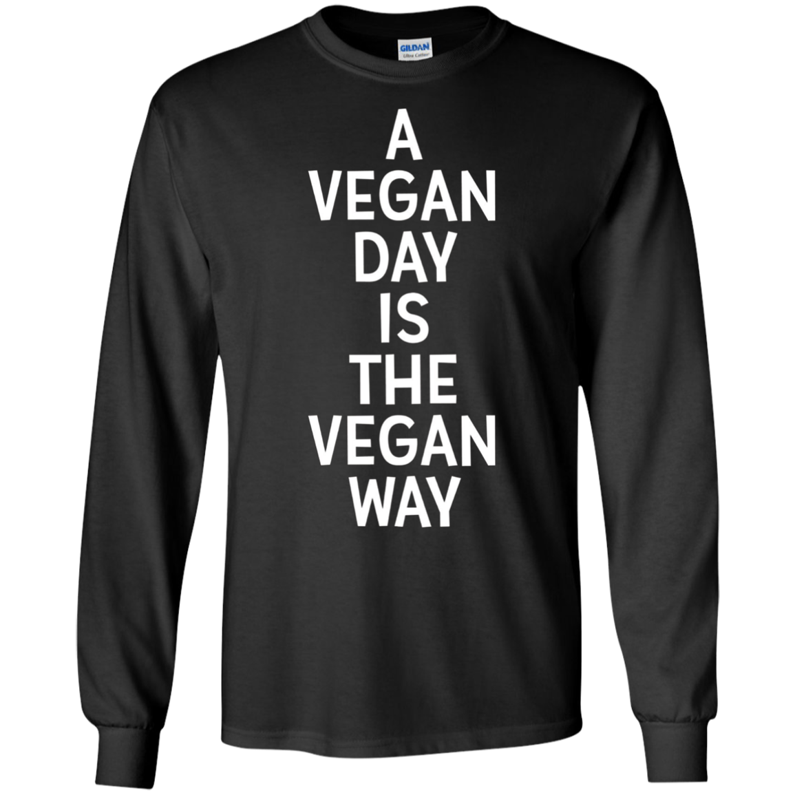 A Vegan Day Is The Vegan Way T-Shirt Veganism Joke Gift