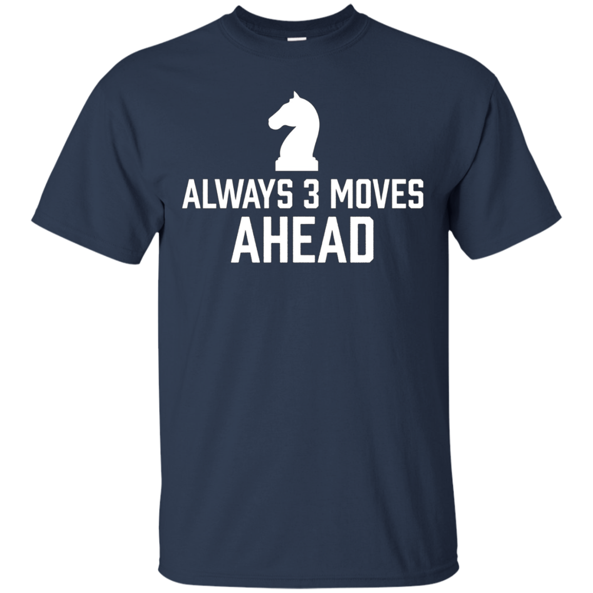 Always 3 Moves Ahead - Funny Chess Club Player Humor T-Shirt