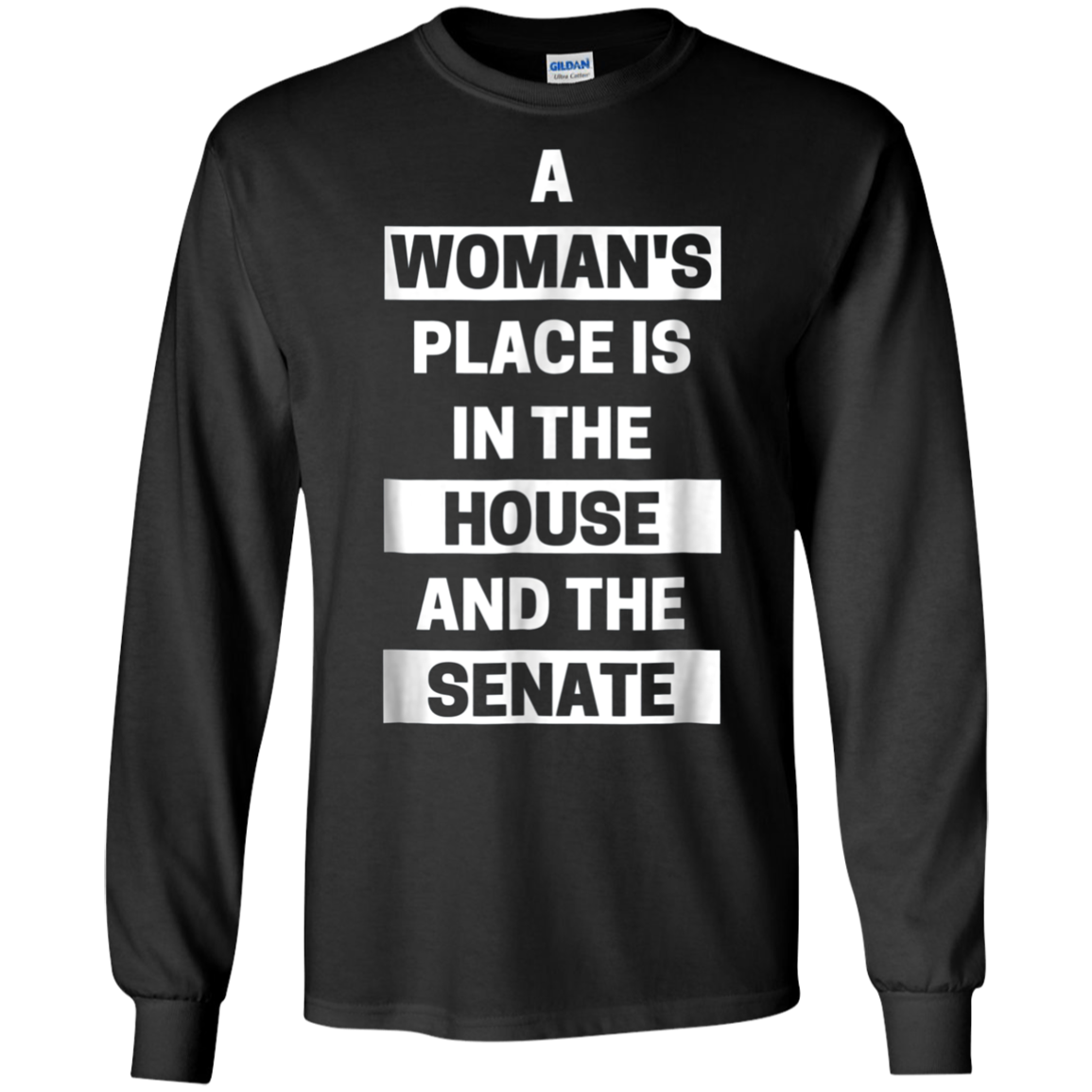 a woman's place is in the house and the senate t-shirt