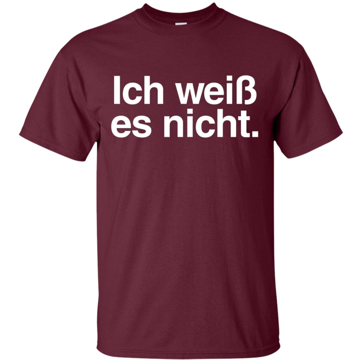 "Ich Weiss Es Nicht" Funny German Teacher Student Shirt