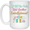 Image of All Else Fails Add Embellishment Crafting Crafts T-Shirt