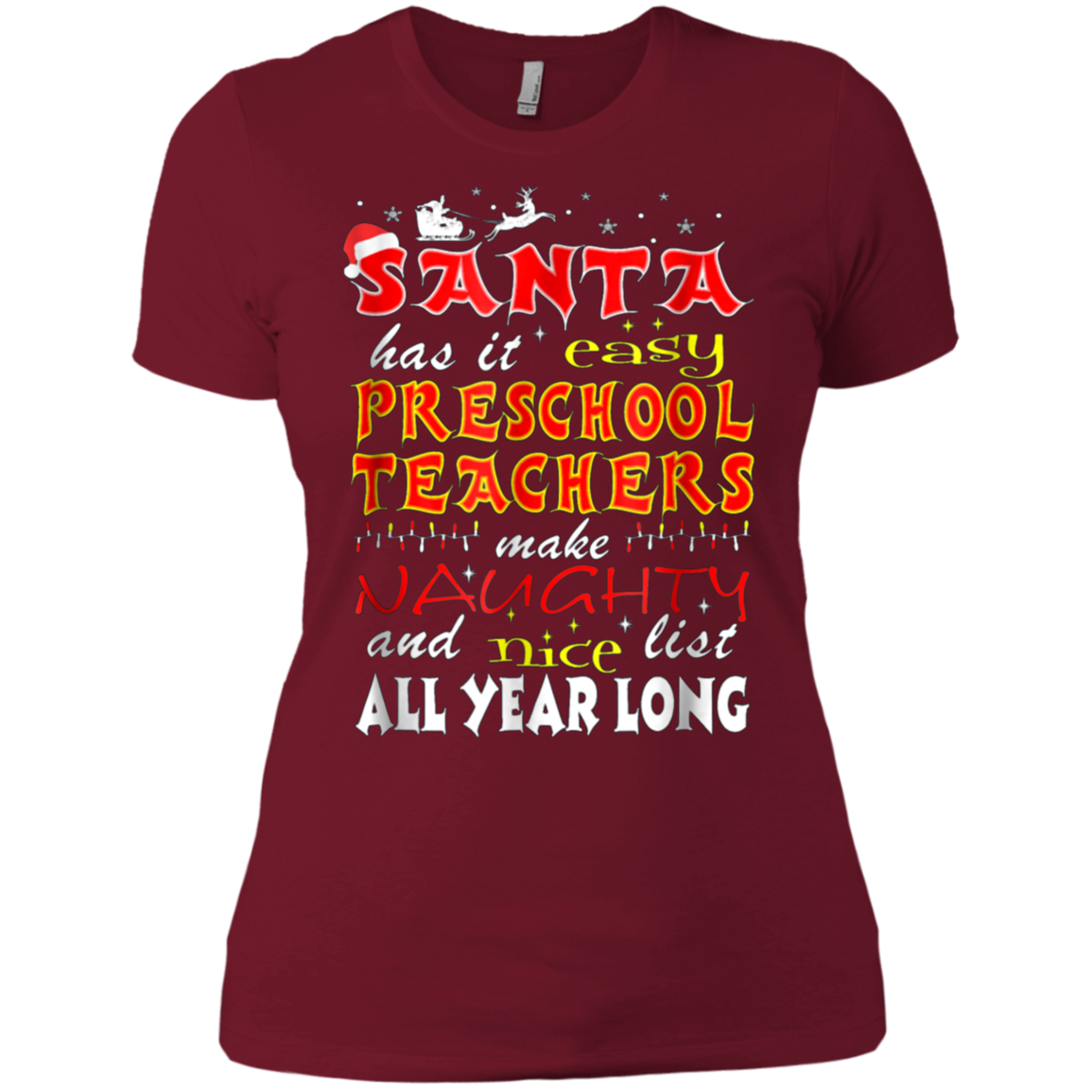 Santa Has It Easy Preschool Teachers Make Naughty Shirt