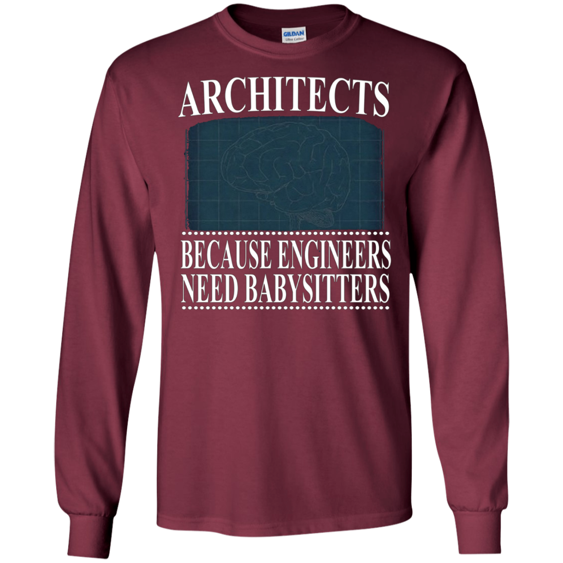 Architects Because Engineers Need Babysitters - Cool T-Shirt