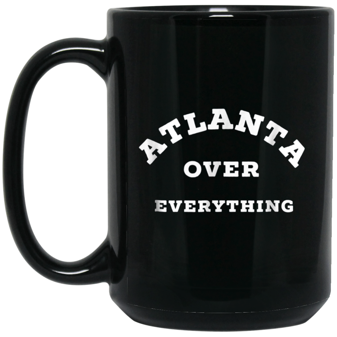 Atlanta Over Everything Atlanta Lover Gift T-shirt