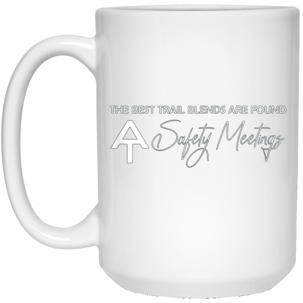 AT Safety Meeting - Best Trail Blends Backpacking Hiking Tee