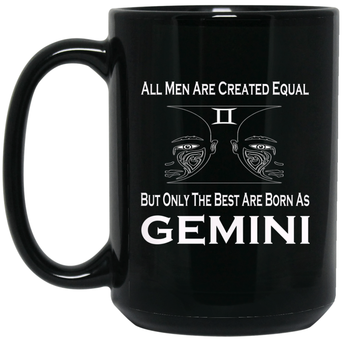 All Men Created Equal But Only The Best Are Born As Gemini