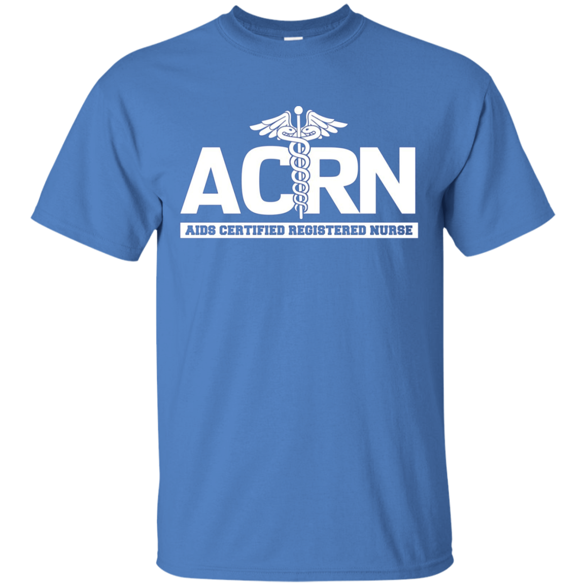 AIDS Certified Registered Nurse ACRN Hospital Staff Shirt