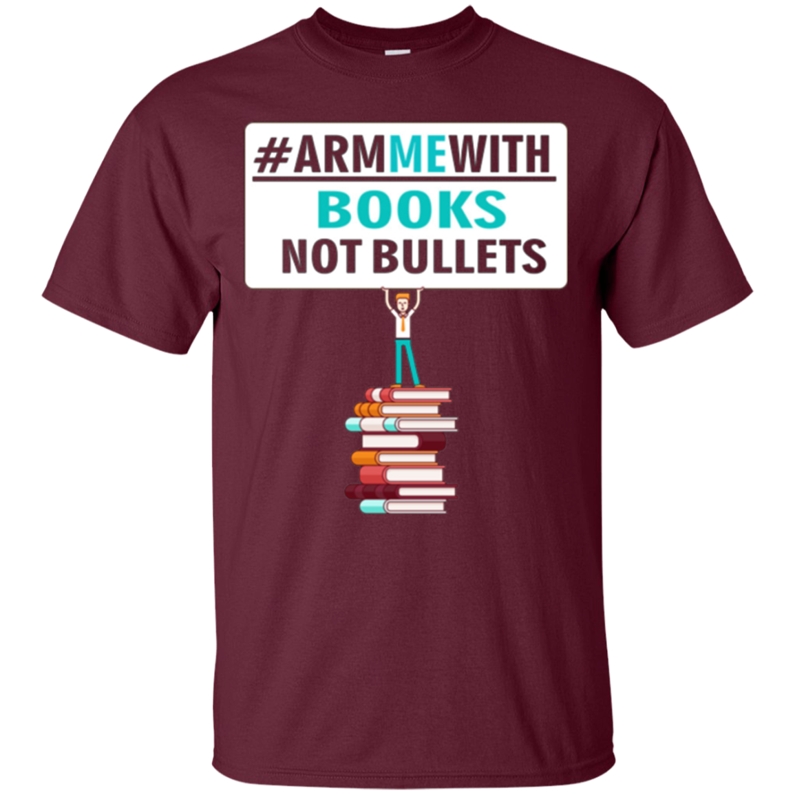 Arm Me With Books Not Bullets Shirt Gift Women Men Teachers