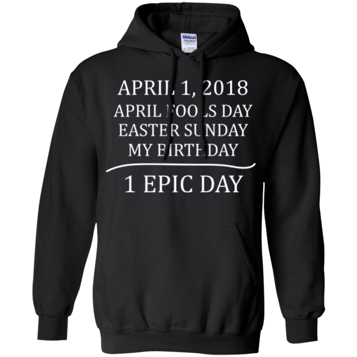 April 1 2018 Fools Easter Sunday My Birthday Epic Long Shirt