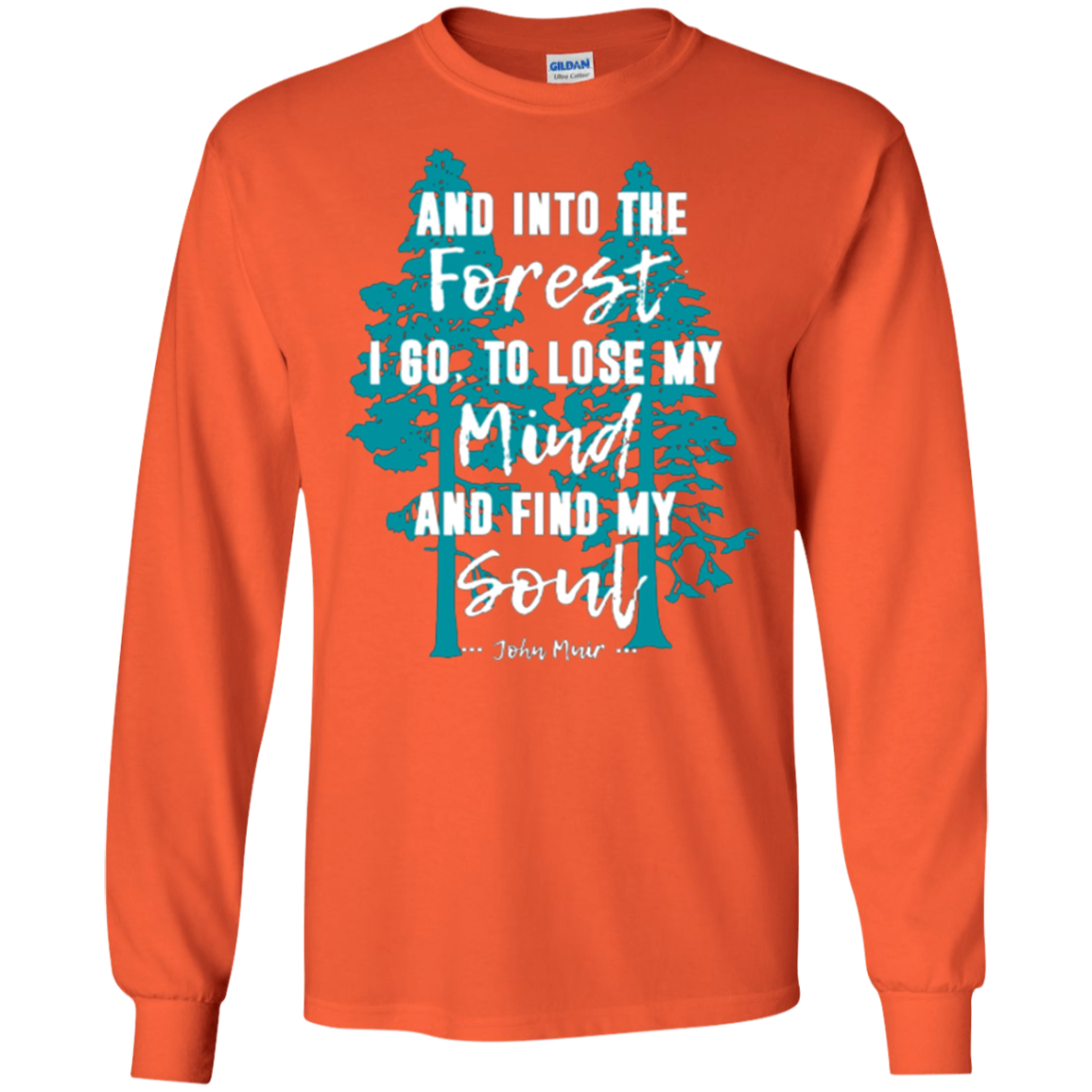 And Into the Forest I Go Muir Quote for Nature Lovers TShirt