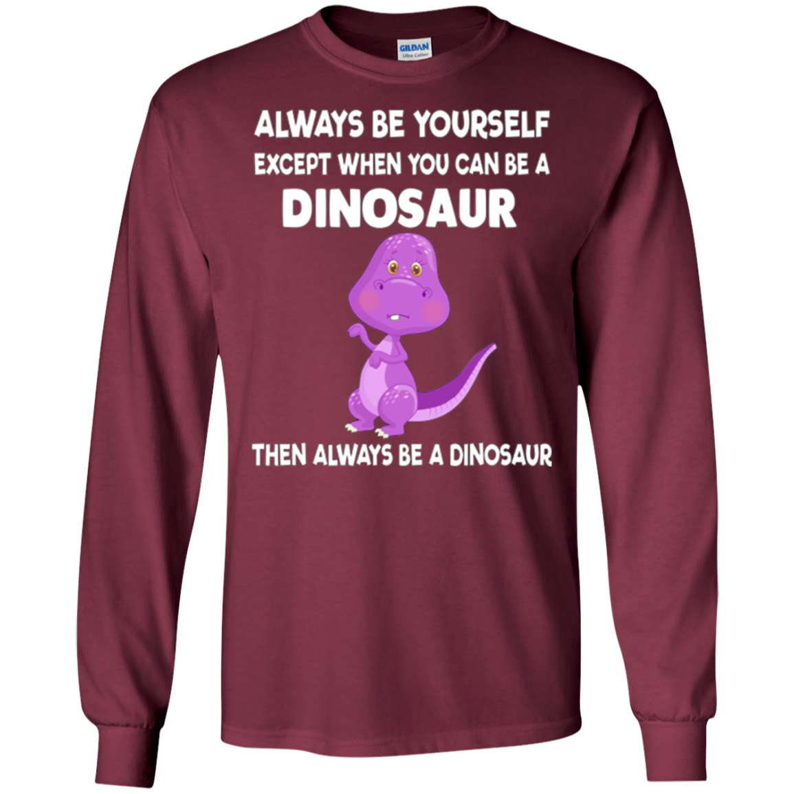 Always Be Yourself Dinosaur T-Shirt Gift (Kid Shirt)