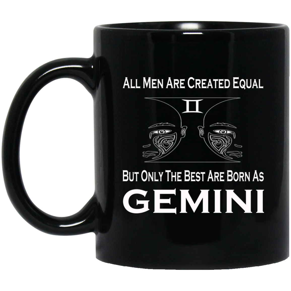All Men Created Equal But Only The Best Are Born As Gemini