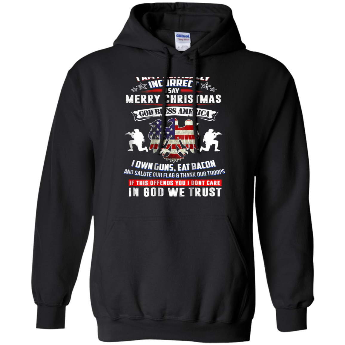(Print On Back) I Am Politically Incorrect God Bless Tshirt