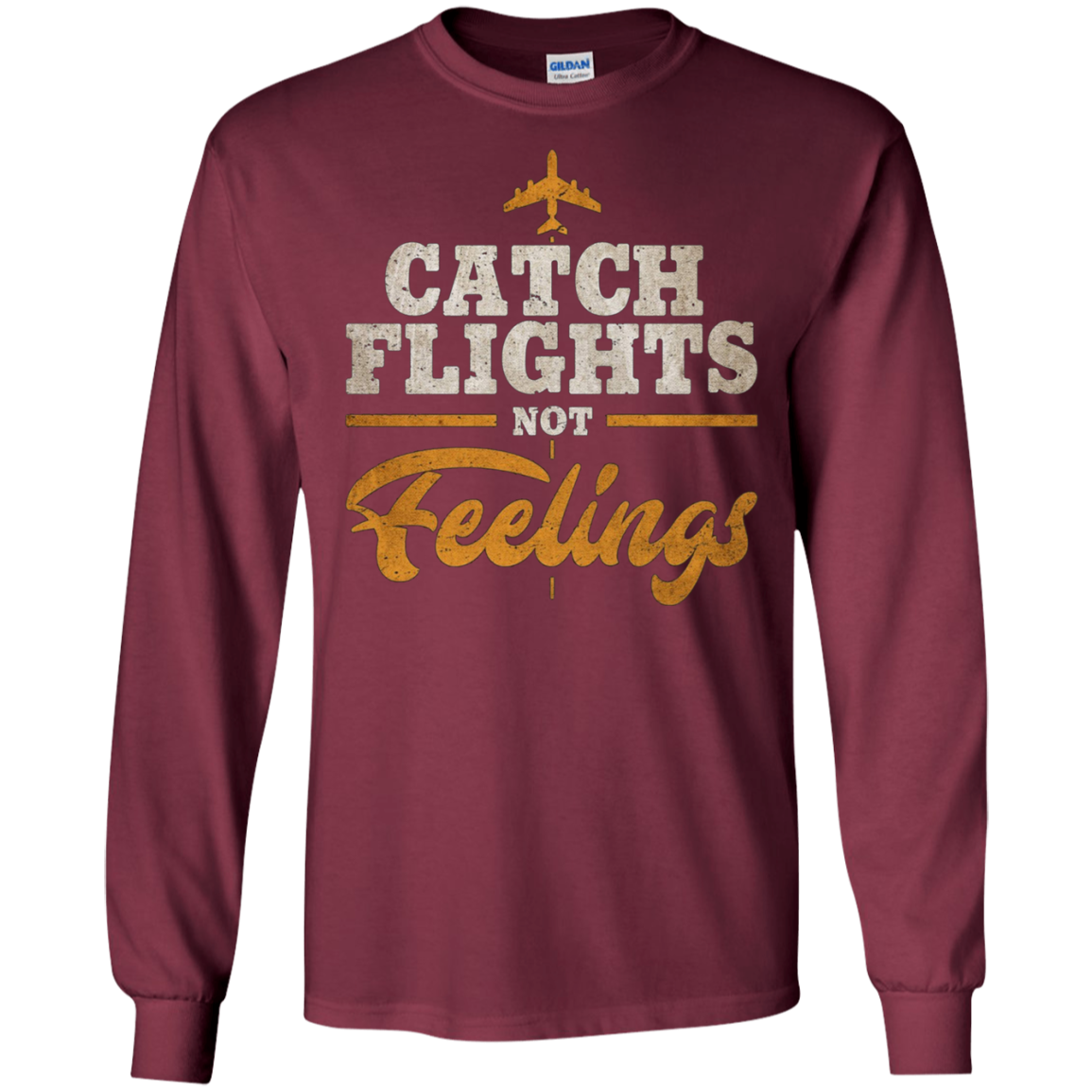 "Catch Flights Not Feelings" Funny Airline Traveler T-shirt