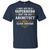 Image of Architect Shirts Not Superhero Funny Architect Gift T-Shirt
