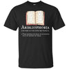 Image of Abibliophobia Funny Definition T Shirt Reading Apparel