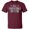 Image of All Fireworks Matter Shirt Independence Day 2018 Tees