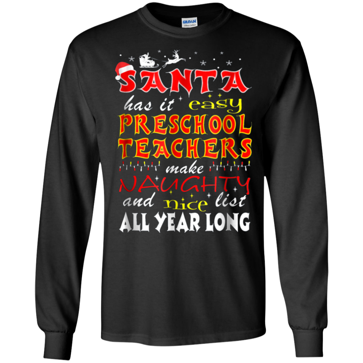 Santa Has It Easy Preschool Teachers Make Naughty Shirt