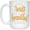 Image of Adventure Hiking Trekking Quote Beautiful Roads T_Shirt